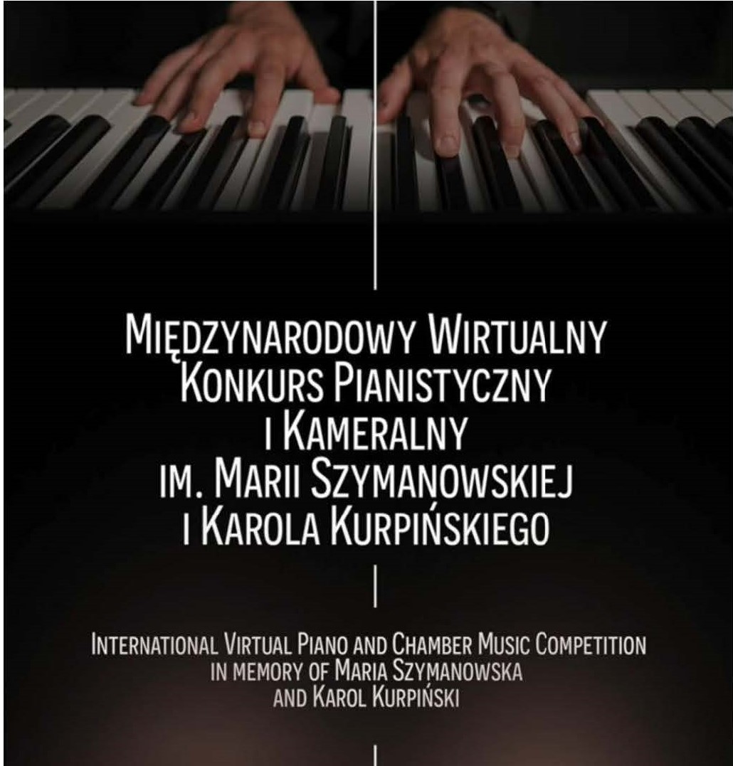 Międzynarodowy Wirtualny Konkurs Pianistyczny I Kameralny im M. Szymanowskiej i K. Kurpińskiego. fortepian